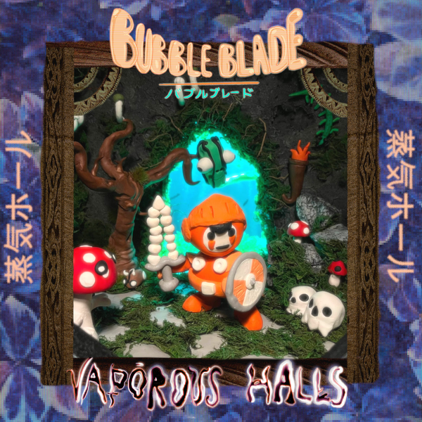 Album art: Bubble Blade - Vaporous Halls