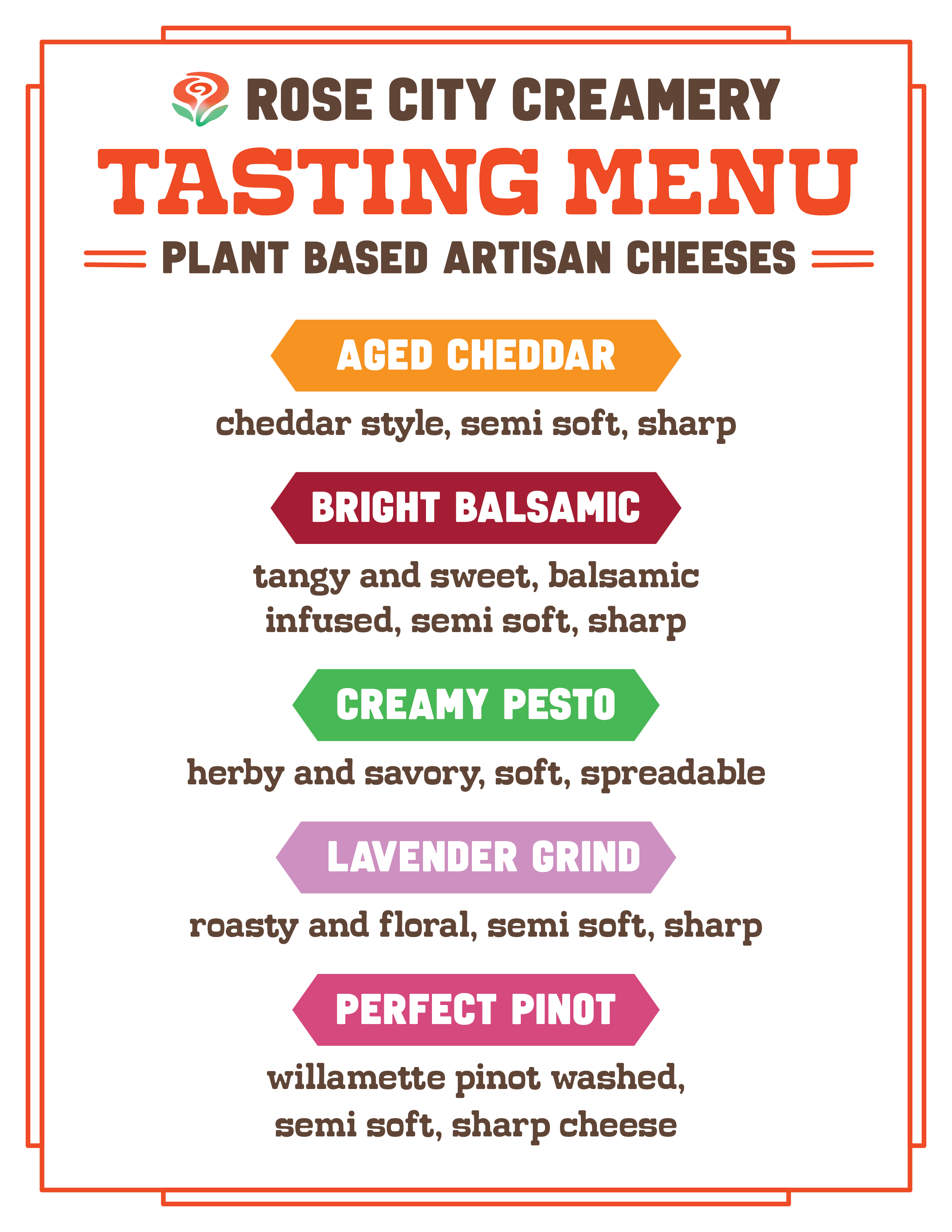 Tasting menu for the following Rose City Creamery cheeses: Aged Cheddar, Bright Balsamic, Creamy Pesto, Lavender Grind, and Perfect Pinot.
